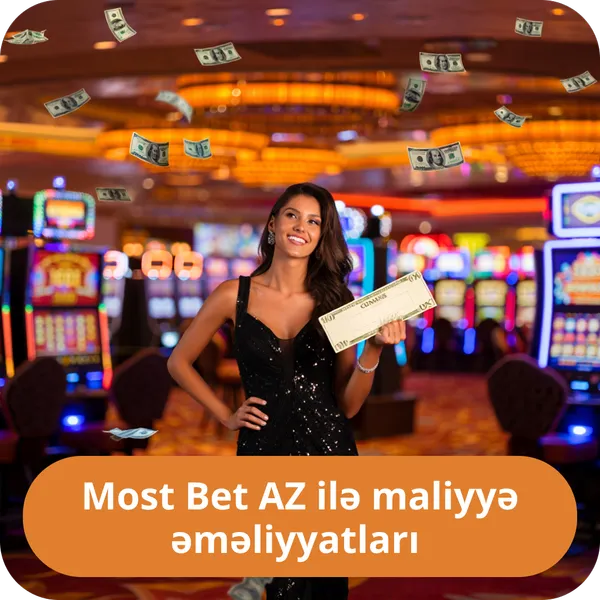 Most Bet AZ ilə maliyyə əməliyyatları